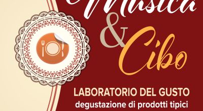 MUSICA & CIBO. LABORATORIO DEL GUSTO. Degustazione di prodotti tipici e musica