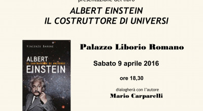 Presentazione del libro ALBERT EINSTEIN. IL COSTRUTTORE DI UNIVERSI&quo...