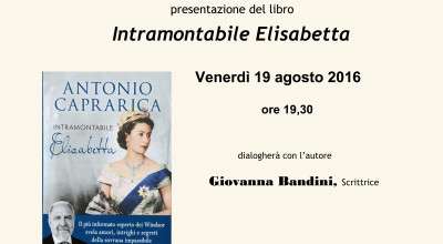 Presentazione del libro INTRAMONTABILE ELISABETTA di Antonio Capr...