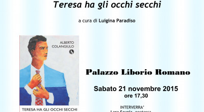 Presentazione del libro Teresa ha gli occhi secchi di Alberto Col...