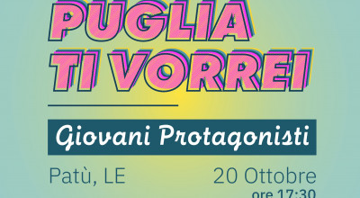 PUGLIA TI VORREI - Giovani protagonisti. Tappa del percorso di partecipazione