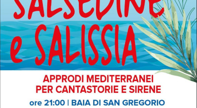 RASSEGNA ESTIVA SALSEDINE E SALISSIA - APPRODI MEDITERRANEI PER CANTASTORIE E...