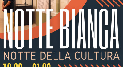 NOTTE BIANCA - NOTTE DELLA CULTURA, apertura straordinaria del Sistema dei be...